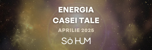 Energiile Cosmice dominante ale lunii Aprilie (5 Aprilie - 5 Mai 2025)