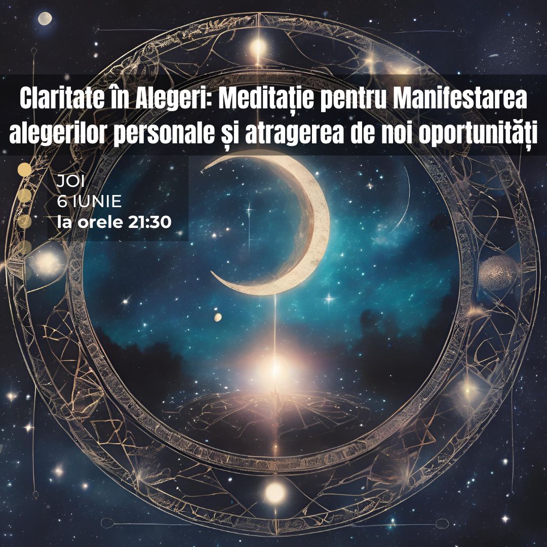 Claritate in Alegeri: Meditatie pentru Manifestarea alegerilor personale si atragerea de noi oportunitati