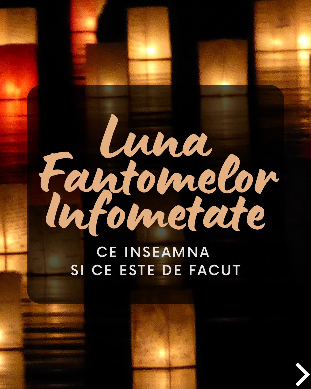 Luna Fantomelor Infometate - ce inseamna si ce este de facut