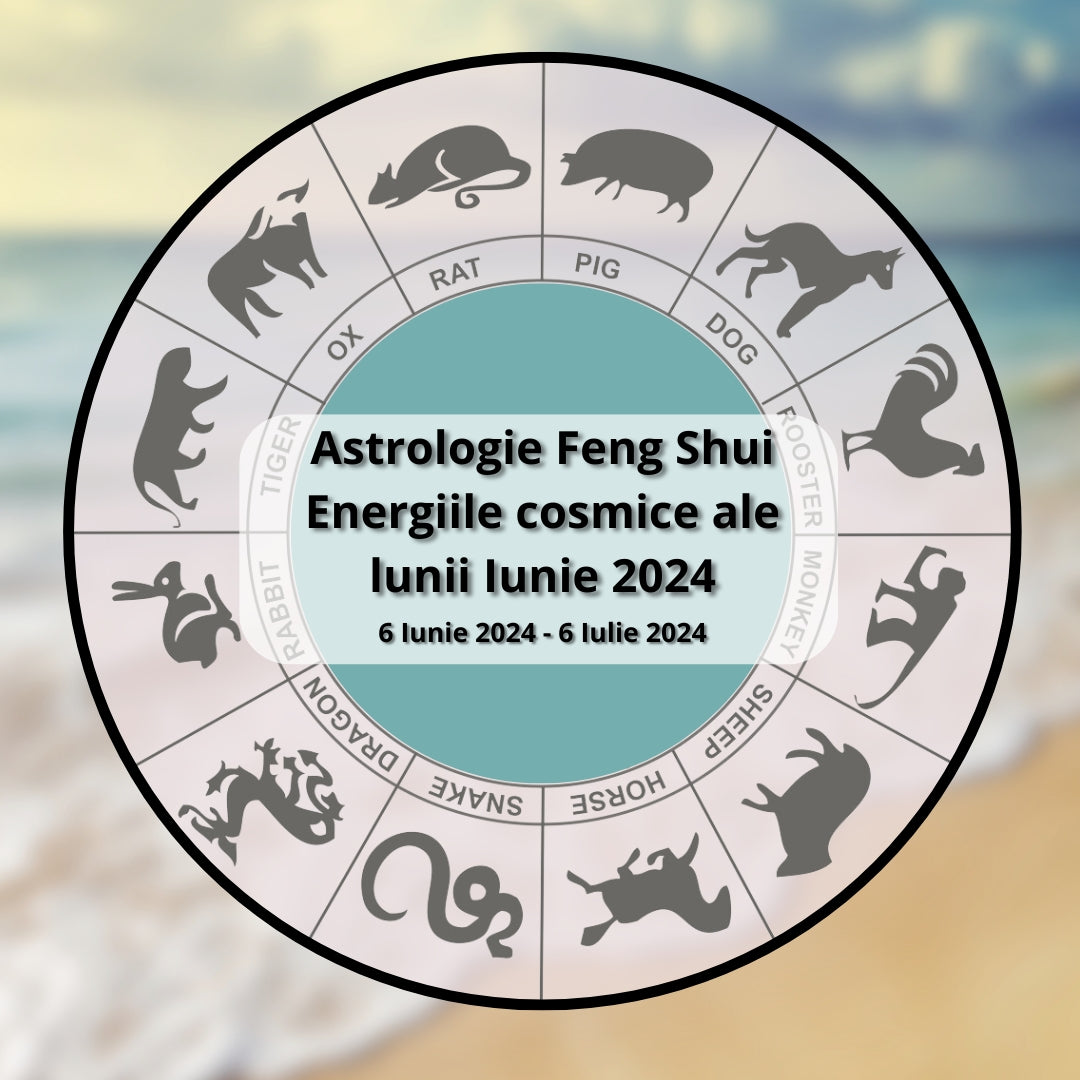 Astrologie FENG SHUI - Energiile cosmice ale Lunii Iunie pentru fiecare semn zodiacal