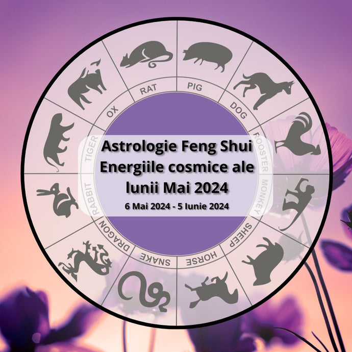 Astrologie FENG SHUI - Energiile cosmice ale Lunii Mai pentru fiecare semn zodiacal