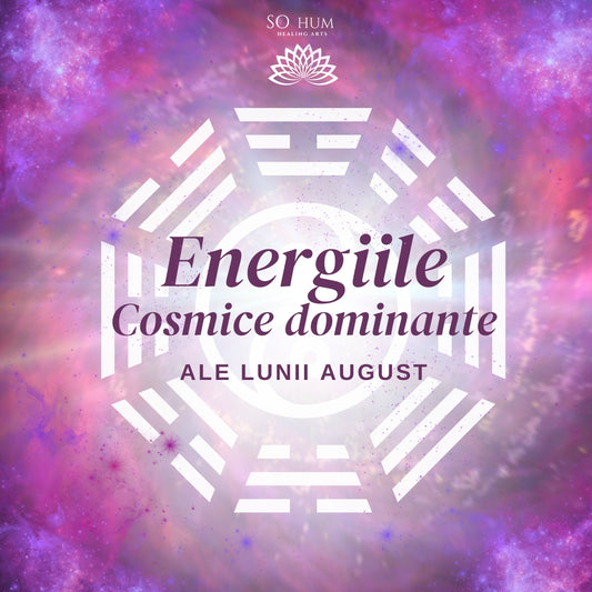 Energiile Cosmice dominante ale lunii August (8 August - 7 Septembrie)