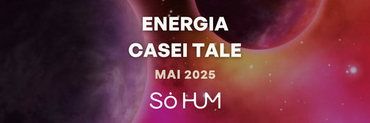 Energiile Cosmice dominante ale lunii Mai (6 Mai - 5 Iunie 2025)