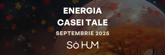 Energiile Cosmice dominante ale lunii Septembrie (8 Septembrie - 7 Octombrie 2025)