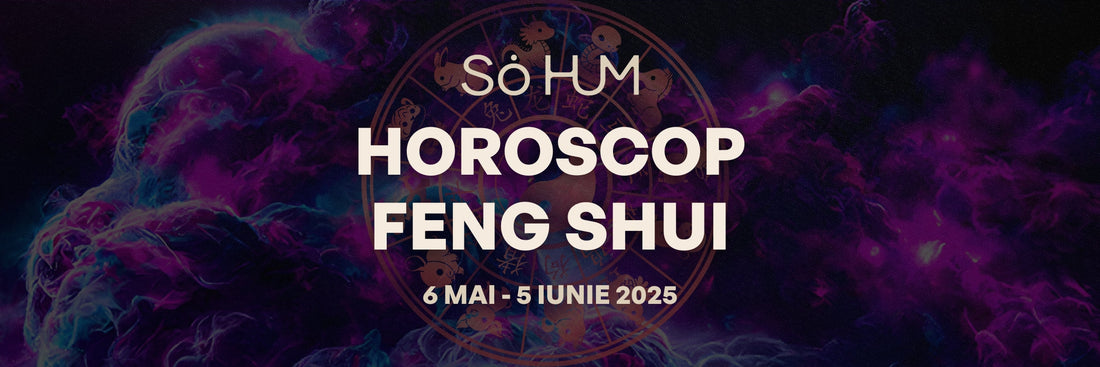 Horoscop Feng Shui - Energiile cosmice ale lunii Mai 2025 pentru fiecare semn zodiacal