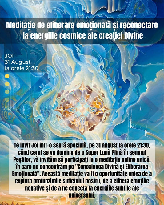 Meditatie de eliberare emotionala si reconectare la energiile cosmice ale creatiei Divine