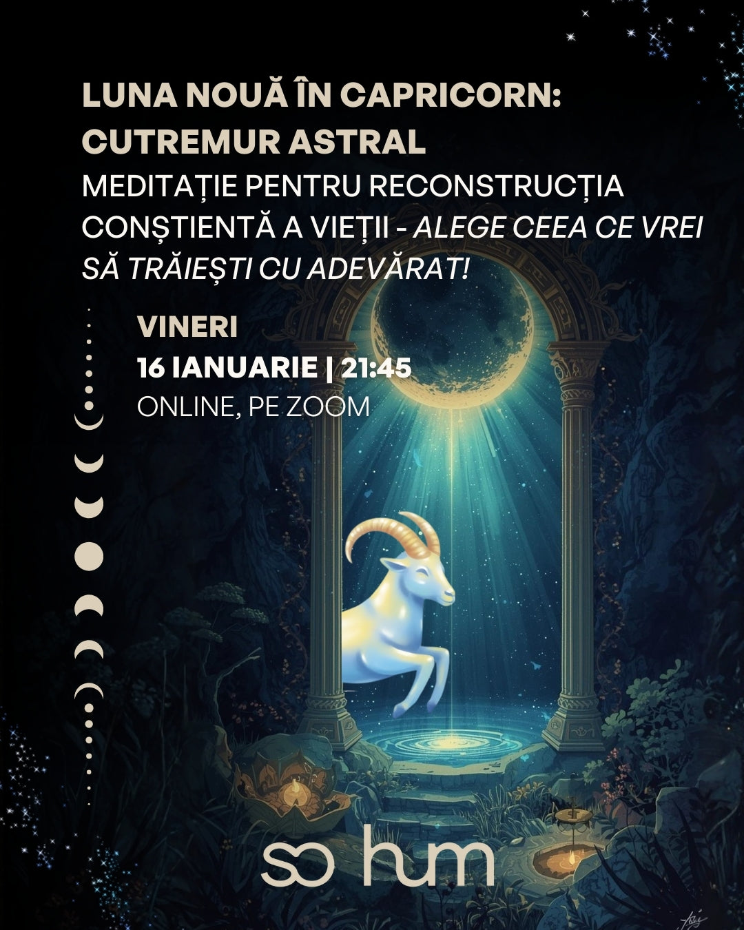 Luna Nouă în Capricorn: cutremur astral. Meditație pentru reconstrucția conștientă a vieții - alege ceea ce vrei să trăiești cu adevărat!