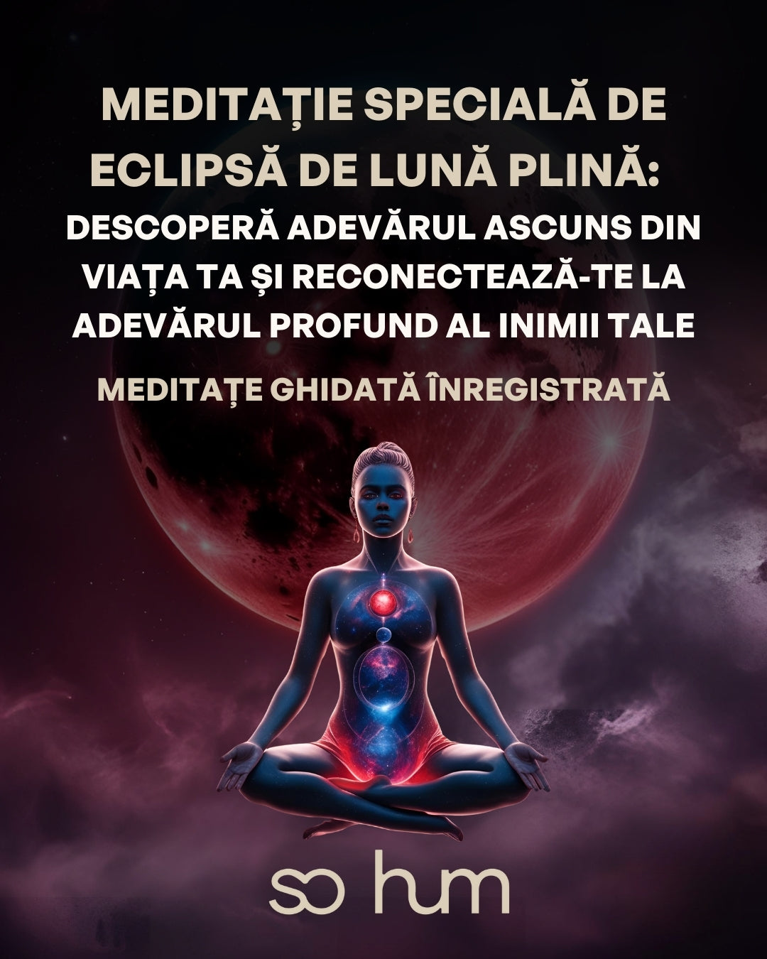 Meditație specială de Eclipsă de Lună Plină: Descoperă adevărul ascuns din viața ta și reconectează-te la adevărul profund al inimii tale