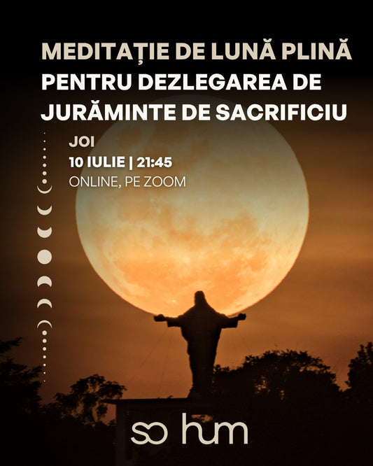 Meditație de Lună Plină pentru dezlegarea de jurăminte de sacrificiu