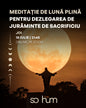 Meditație de Lună Plină pentru dezlegarea de jurăminte de sacrificiu