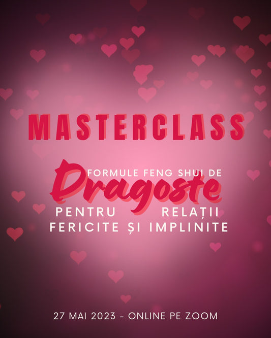 Masterclass Feng Shui - Formule de dragoste și pentru relații fericite